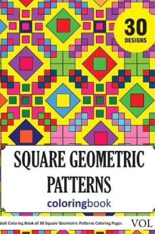 Cover of Square Geometric Patterns Coloring Book