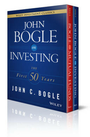 Cover of John C. Bogle Investment Classics Boxed Set: Bogle on Mutual Funds & Bogle on Investing