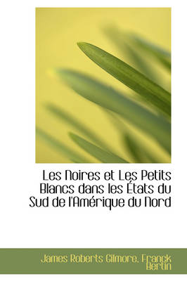 Book cover for Les Noires Et Les Petits Blancs Dans Les Tats Du Sud de L'Am Rique Du Nord