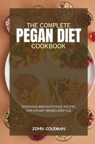 Cover of The Complete Pegan Diet Cookbook