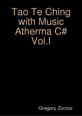 Book cover for Tao Te Ching with Music Atherma C# Vol.I
