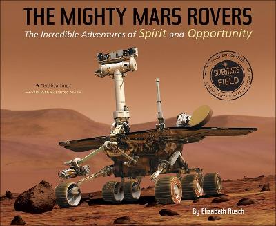 Cover of Mighty Mars Rovers: The Incredible Adventures of Spirit and Opportunity