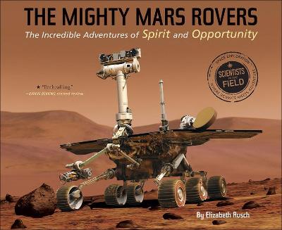 Book cover for Mighty Mars Rovers: The Incredible Adventures of Spirit and Opportunity