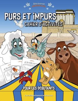 Book cover for Purs et impurs Cahier d'activit�s pour les d�butants