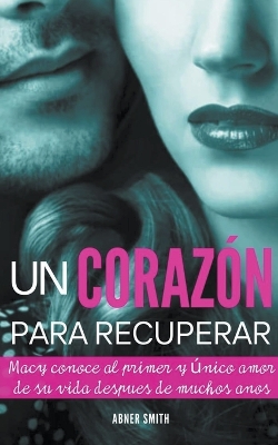 Book cover for Un Corazón Para Recuperar