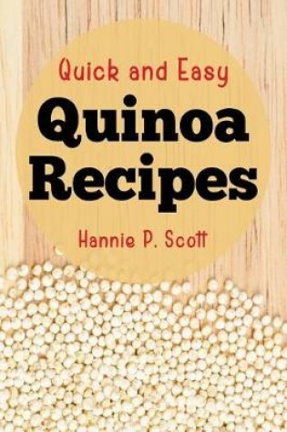 Cover of Quick and Easy Quinoa Recipes