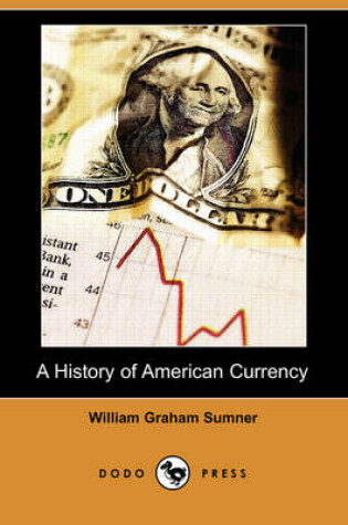 Cover of A History of American Currency (Dodo Press)