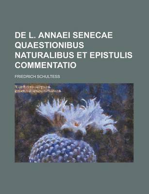 Book cover for de L. Annaei Senecae Quaestionibus Naturalibus Et Epistulis Commentatio