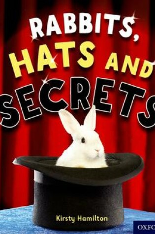 Cover of Oxford Reading Tree inFact: Level 9: Rabbits, Hats and Secrets