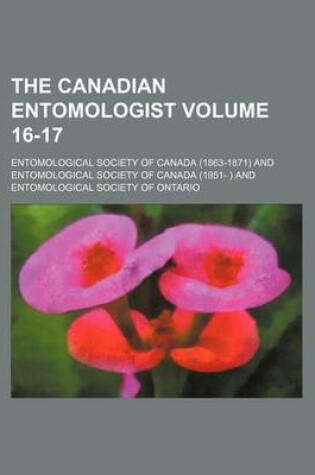 Cover of The Canadian Entomologist Volume 16-17