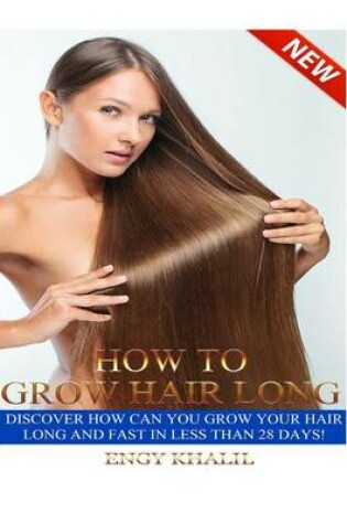 Cover of How to Grow Hair Long - Fast Hair Growth