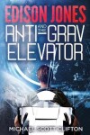 Book cover for Edison Jones and The ANTI-GRAV Elevator