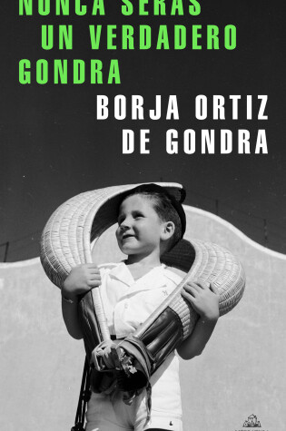Cover of Nunca serás un verdadero Gondra / You Will Never Be a True Gondra