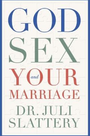 Cover of God, Sex, and Your Marriage