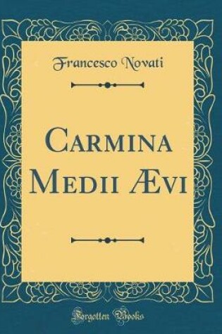 Cover of Carmina Medii Ævi (Classic Reprint)