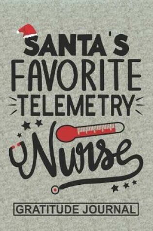 Cover of Santa's Favorite Telemetry Nurse - Gratitude Journal