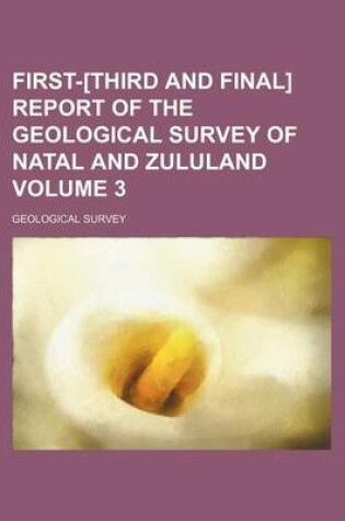Cover of First-[Third and Final] Report of the Geological Survey of Natal and Zululand Volume 3