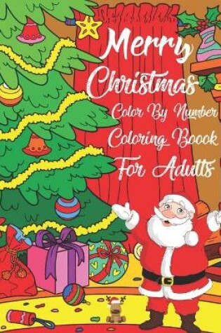 Cover of Merry Christmas Color By Number Coloring Book For Adults