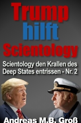 Cover of Trump hilft Scientology - Scientology den Krallen des Deep States entrissen