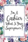 Book cover for I'm A Cashier What Is Your Superpower?