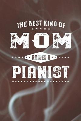 Book cover for The Best Kind Of Mom Raises A Pianist