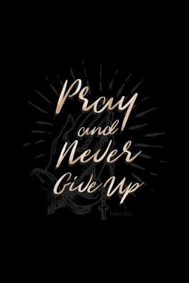 Book cover for Pray and Never Give Up