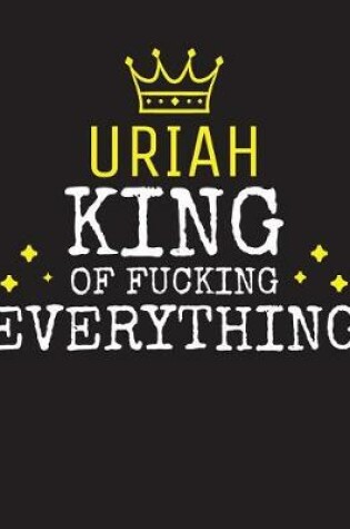 Cover of URIAH - King Of Fucking Everything