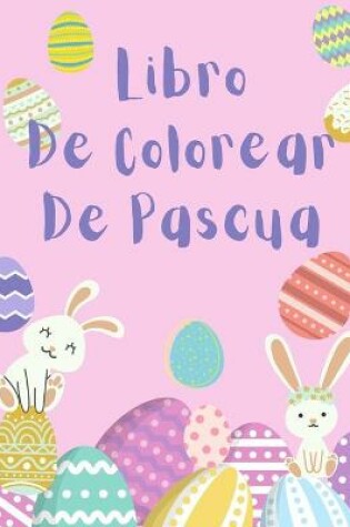 Cover of Libro De Colorear de Pascua