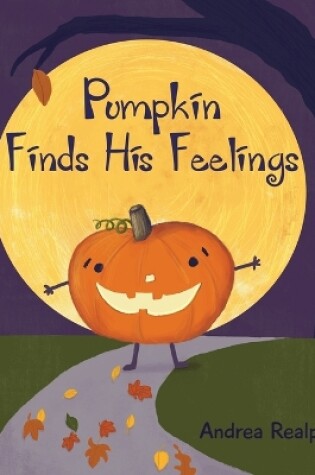 Cover of Pumpkin Finds His Feelings
