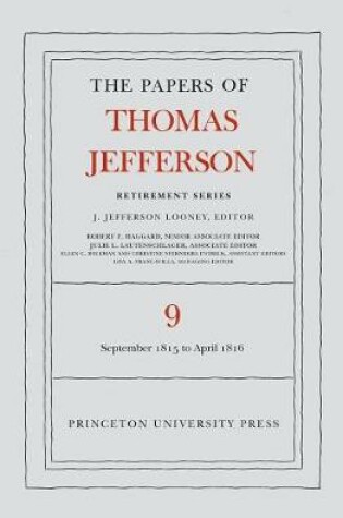 Cover of The Papers of Thomas Jefferson, Retirement Series, Volume 9