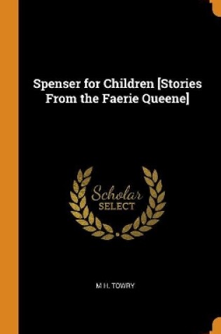 Cover of Spenser for Children [stories from the Faerie Queene]