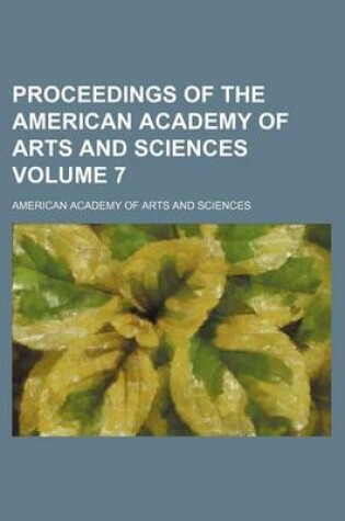 Cover of Proceedings of the American Academy of Arts and Sciences [Electronic Serial] Volume 7