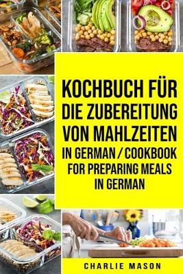 Book cover for Kochbuch für die Zubereitung von Mahlzeiten In German/ Cookbook for preparing meals In German