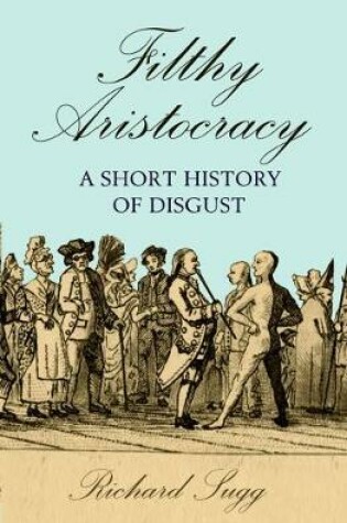 Cover of Filthy Aristocracy