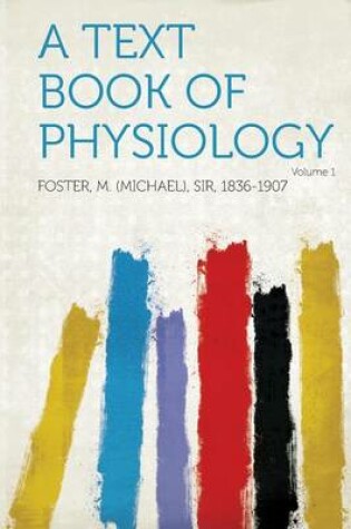 Cover of A Text Book of Physiology Volume 1