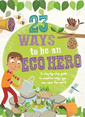 Book cover for 23 Ways to Be an Eco Hero