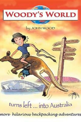 Cover of Woody's World Turns Left....Into Australia