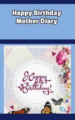 Book cover for Happy Birthday Mother Diary