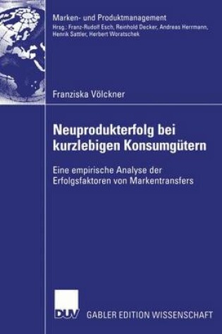 Cover of Neuprodukterfolg bei kurzlebigen Konsumgütern