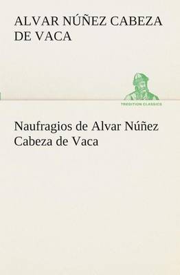 Book cover for Naufragios de Alvar Núñez Cabeza de Vaca