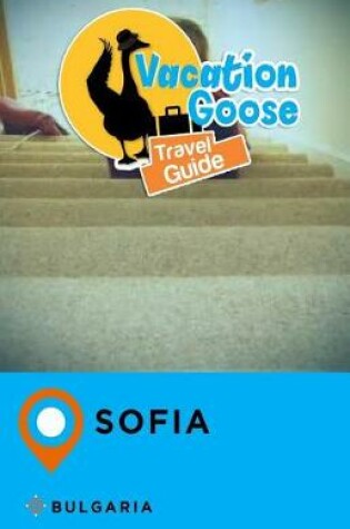 Cover of Vacation Goose Travel Guide Sofia Bulgaria