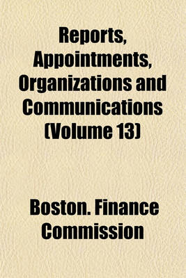 Book cover for Reports, Appointments, Organizations and Communications Volume 13