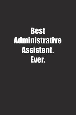 Book cover for Best Administrative Assistant. Ever.
