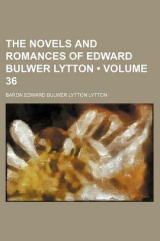 Cover of The Novels and Romances of Edward Bulwer Lytton (Volume 36)