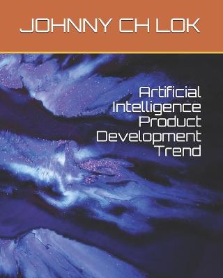 Book cover for Artificial Intelligence Product Development Trend