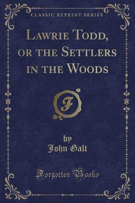 Book cover for Lawrie Todd, or the Settlers in the Woods (Classic Reprint)