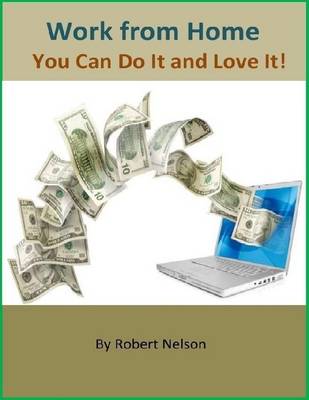 Book cover for Work from Home: You Can Do It and Love It!