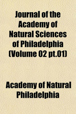 Cover of Journal of the Academy of Natural Sciences of Philadelphia (Volume 02 PT.01)