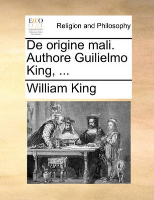 Book cover for de Origine Mali. Authore Guilielmo King, ...