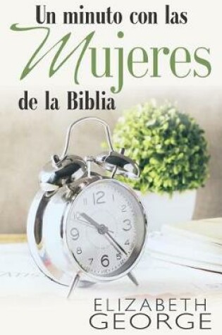 Cover of Un Minuto Con Las Mujeres de la Biblia